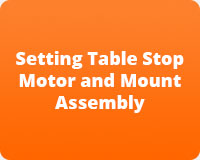 Setting Table Stop Motor and Mount Assembly