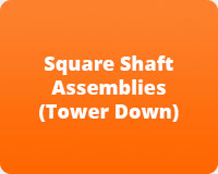 Square Shaft Assemblies (Tower Down)
