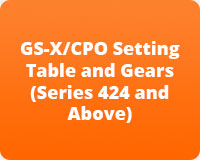GS-X/CPO Setting Table and Geard (Series 424 and Above)